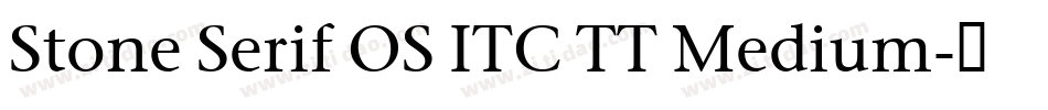 Stone Serif OS ITC TT Medium字体转换